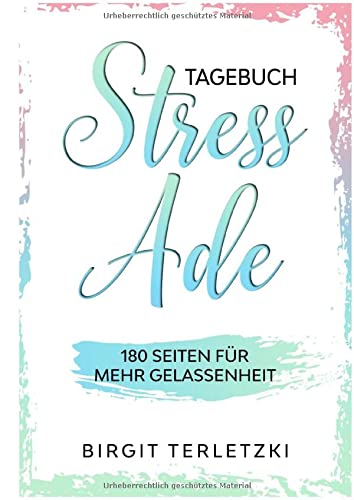 Tagebuch Stress ade: 180 Seiten für mehr Gelassenheit