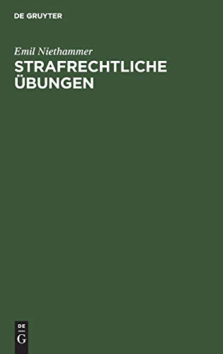 Strafrechtliche Übungen: 70 Rechtsfälle und 70 lehrmässige Aufgaben