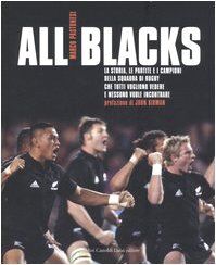All Blacks. La storia, le partite e i campioni della squadra di rugby che tutti vogliono vedere e nessuno vuole incontrare (Le boe)