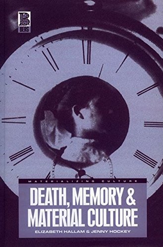 Death, Memory and Material Culture (Materializing Culture)