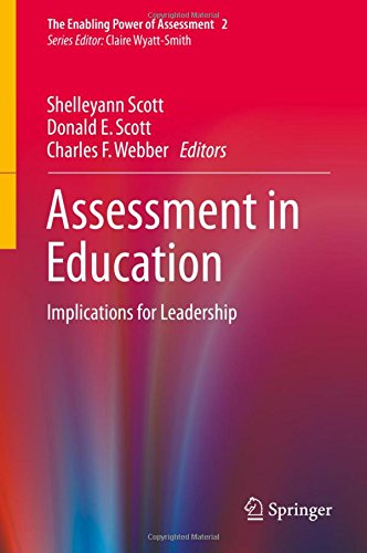 Assessment in Education: Implications for Leadership (The Enabling Power of Assessment)