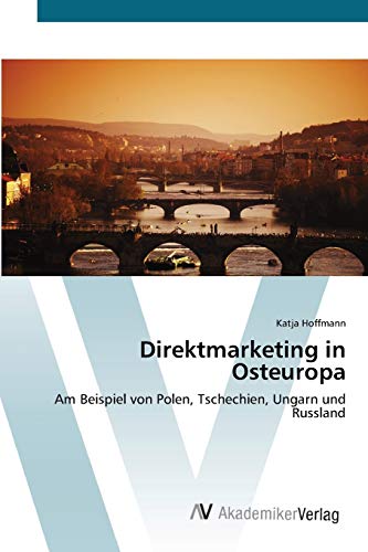 Direktmarketing in Osteuropa: Am Beispiel von Polen, Tschechien, Ungarn und Russland