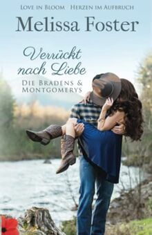 Verrückt nach Liebe (Die Bradens & Montgomerys, Pleasant Hill – Oak Falls, Band 7)