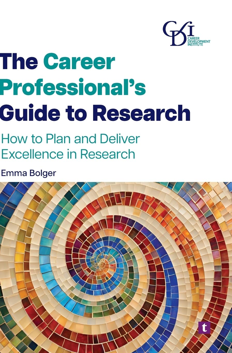 The Career Professional's Guide to Research: How to Plan and Deliver Excellence in Research