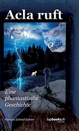Acla ruft: Eine phantastische Geschichte