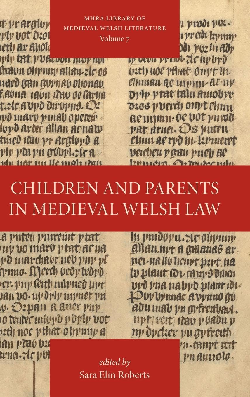 Children and Parents in Medieval Welsh Law (Library of Medieval Welsh Literature, Band 7)
