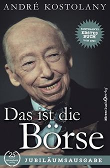 Das ist die Börse: Kostolanys Erstes Buch von 1961