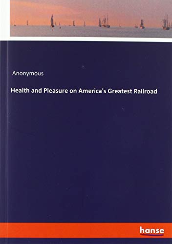 Health and Pleasure on America's Greatest Railroad