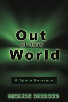 Out of this World: A Space Romance