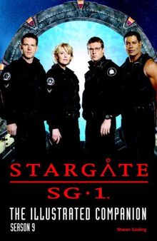 Stargate SG-1 The Illustrated Companion Season 9 (Stargate Sg-1: The Official Companion)
