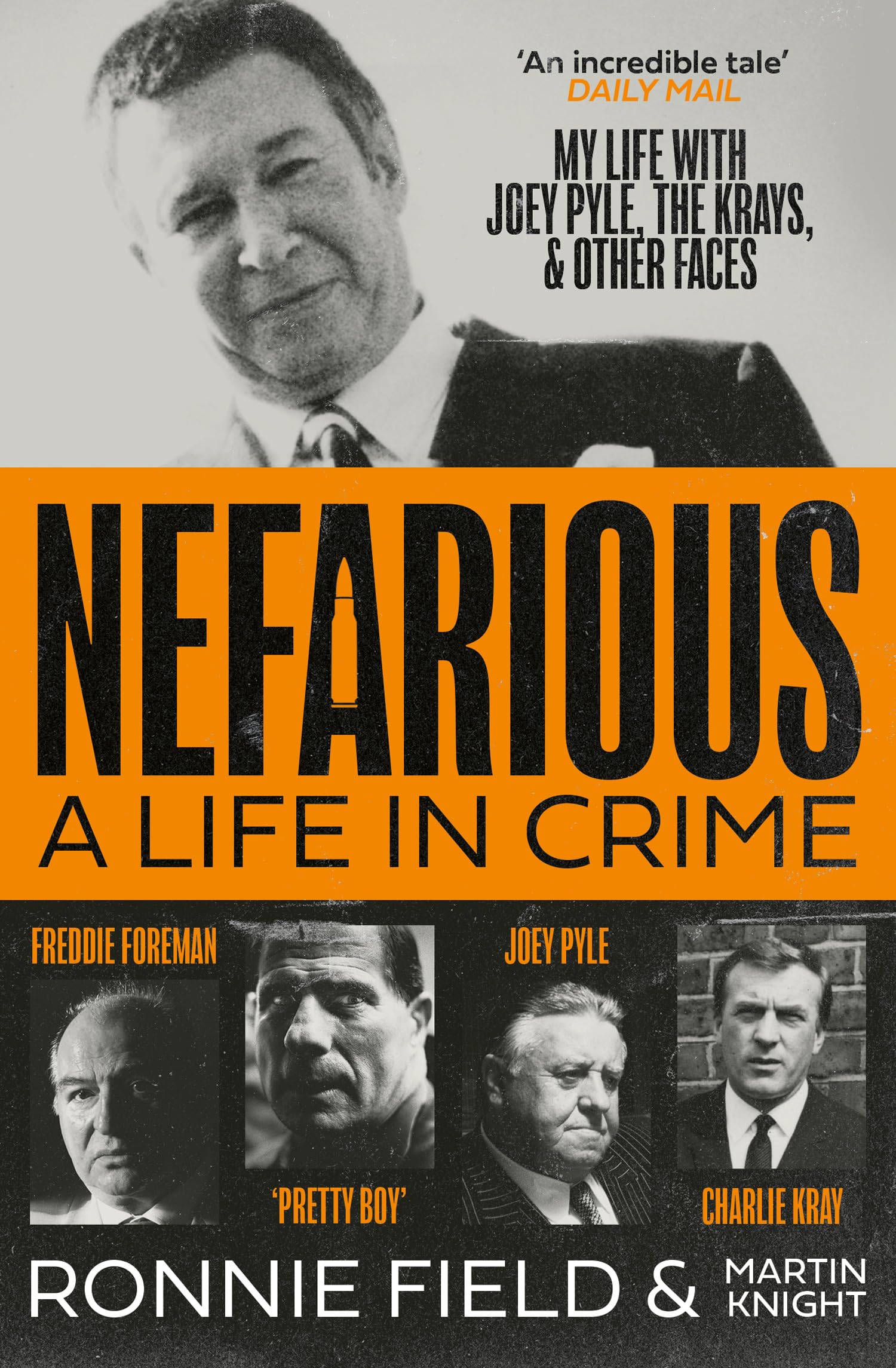 Nefarious: The gripping true story of a life in crime with notorious London gangsters including Joey Pyle, the Krays and Freddie Foreman