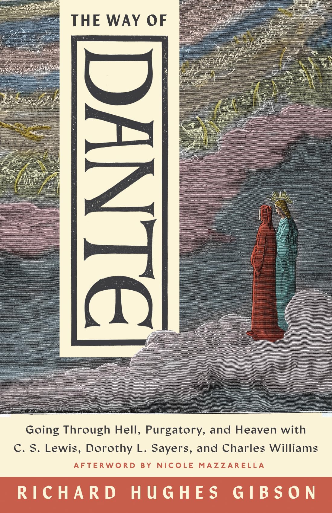 The Way of Dante: Going Through Hell, Purgatory, and Heaven With C. S. Lewis, Dorothy L. Sayers, and Charles Williams (Hansen)