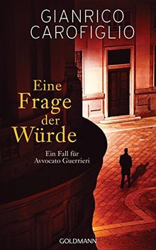 Eine Frage der Würde: Ein Fall für Avvocato Guerrieri 5 - Roman