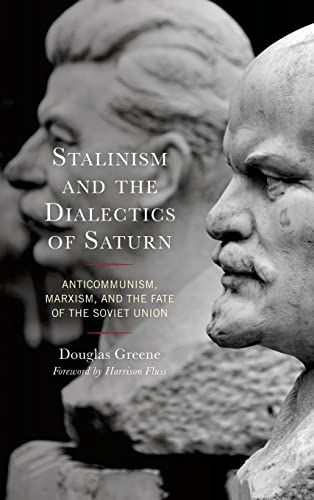 Stalinism and the Dialectics of Saturn: Anticommunism, Marxism, and the Fate of the Soviet Union