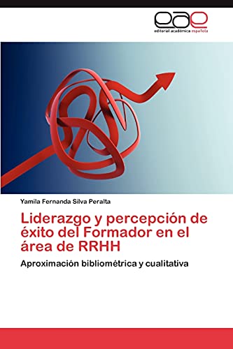 Liderazgo y percepción de éxito del Formador en el área de RRHH: Aproximación bibliométrica y cualitativa