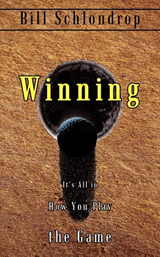 Winning: It's All in How You Play the Game