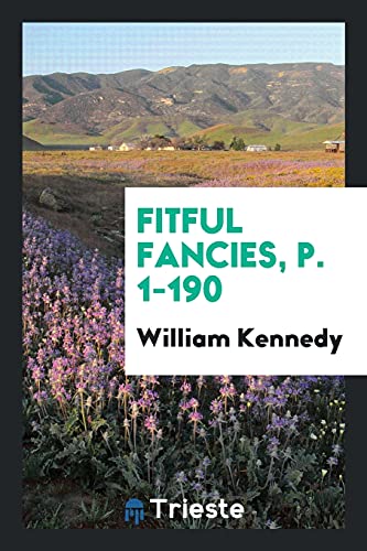 Fitful Fancies, p. 1-190
