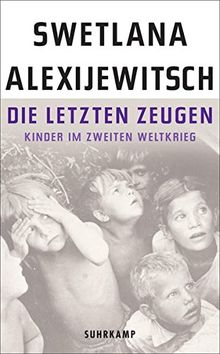 Die letzten Zeugen: Kinder im Zweiten Weltkrieg (suhrkamp taschenbuch)