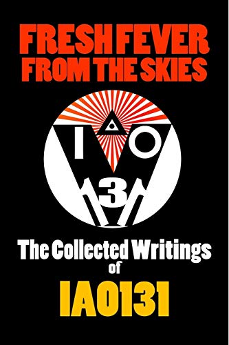 . Iao131 Fresh Fever From The Skies, The Collected Writings Of Iao131