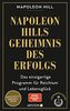 Napoleon Hills Geheimnis des Erfolgs: Das einzigartige Programm für Reichtum und Lebensglück - Neuentdeckte Originaltexte