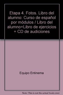 Etapa 4, Fotos: Curso de español por módulos / Libro del alumno + Libro de ejercicios + CD de audiciones