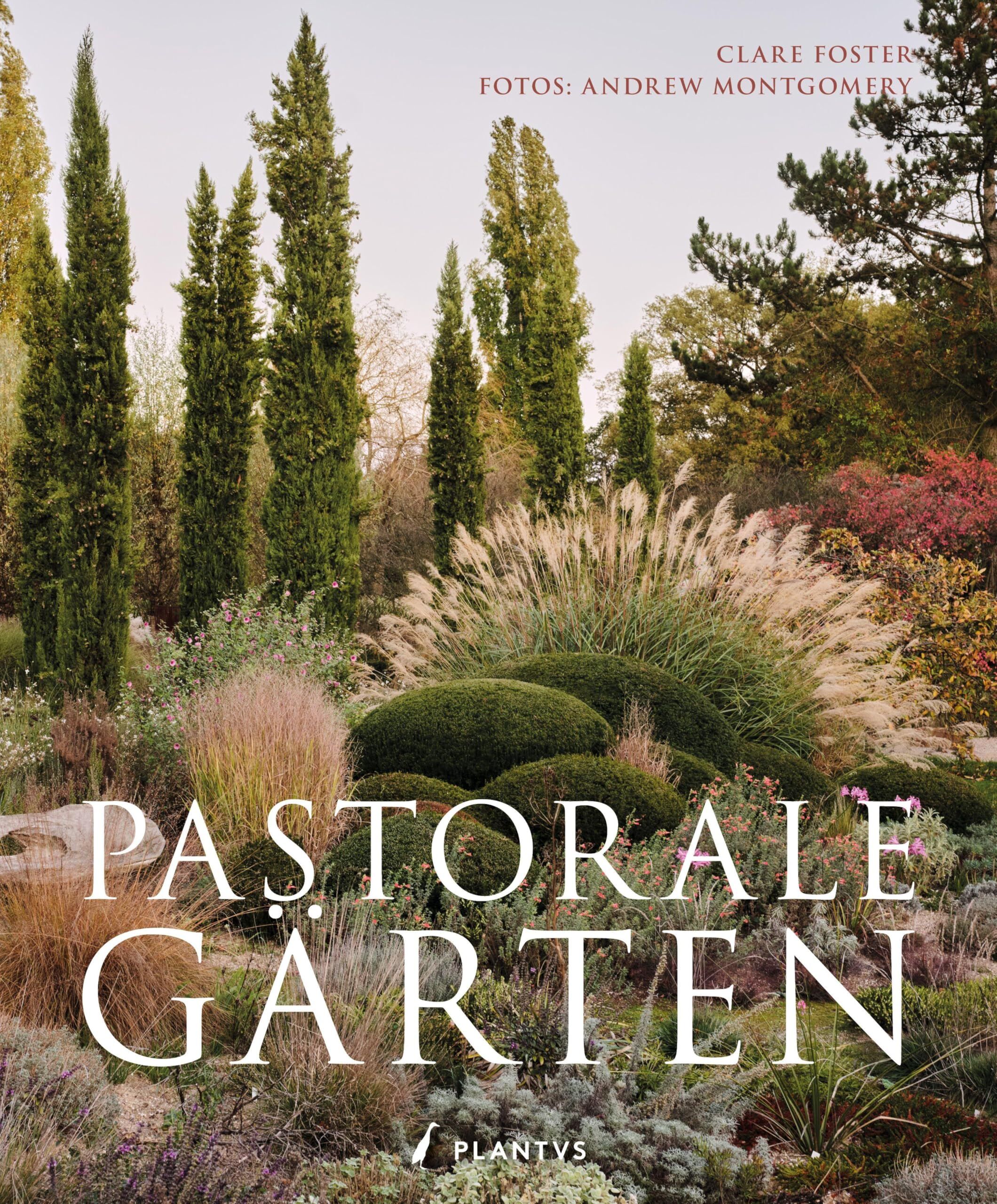 Foster, Clare: Pastorale Gärten