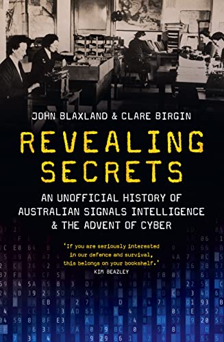 Revealing Secrets: An unofficial history of Australian Signals intelligence & the advent of cyber