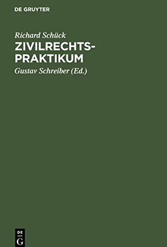 Zivilrechtspraktikum: Zum Selbststudium und zum Lehrgebrauche
