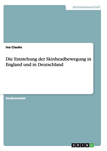Die Entstehung der Skinheadbewegung in England und in Deutschland