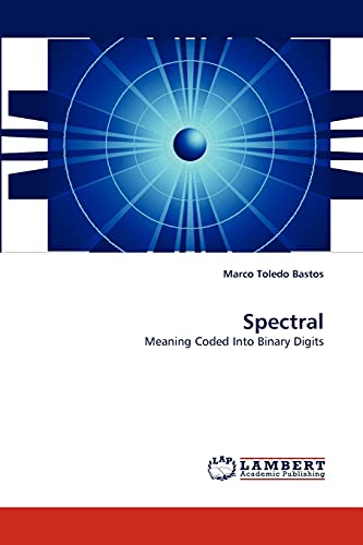 Spectral: Meaning Coded Into Binary Digits