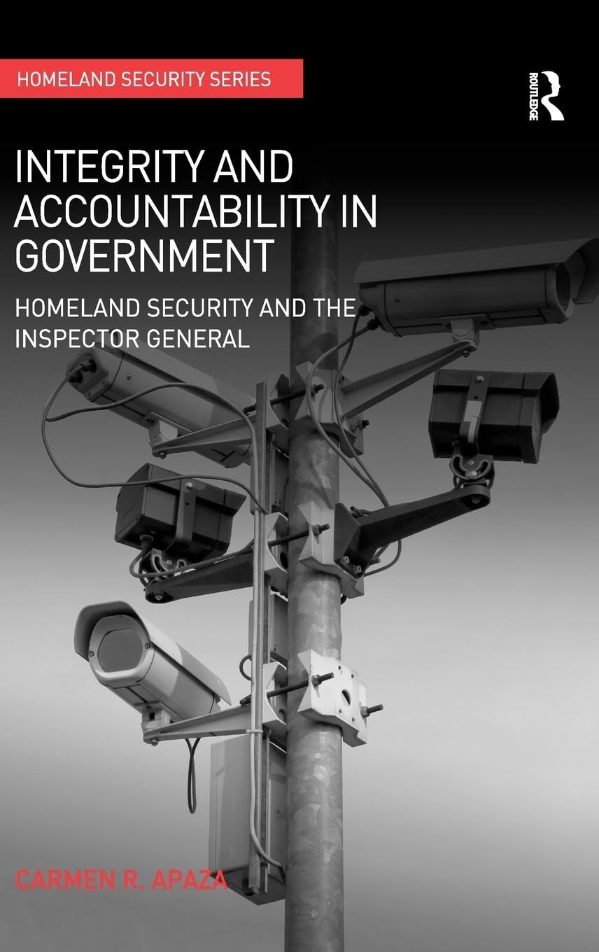 Integrity and Accountability in Government: Homeland Security and the Inspector General