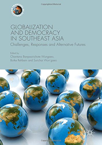 Globalization and Democracy in Southeast Asia: Challenges, Responses and Alternative Futures (Frontiers of Globalization)