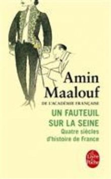 Un fauteuil sur la Seine : quatre siècles d'histoire de France