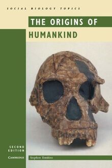 The Origins of Humankind (Cambridge Social Biology Topics)