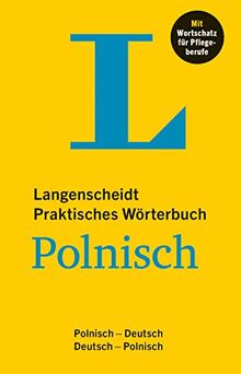 Langenscheidt Praktisches Wörterbuch Polnisch: Polnisch - Deutsch / Deutsch - Polnisch, mit Wortschatz für Pflegeberufe
