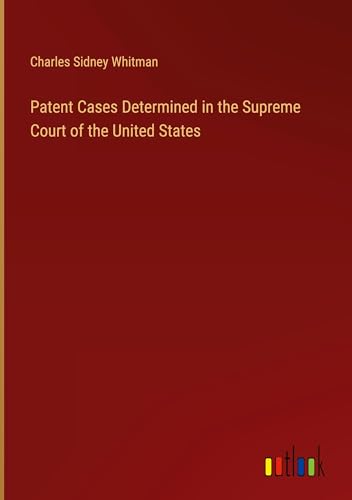 Patent Cases Determined in the Supreme Court of the United States