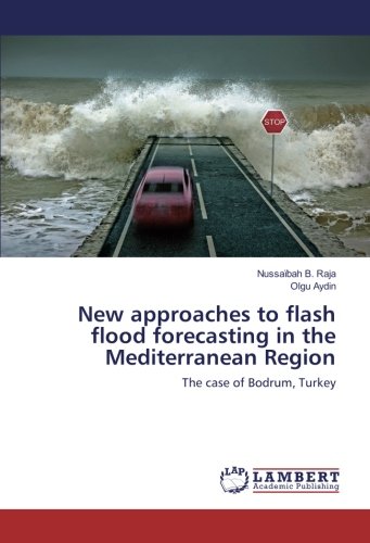 New approaches to flash flood forecasting in the Mediterranean Region: The case of Bodrum, Turkey