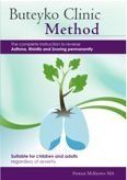 Buteyko Clinic Method; the Complete Instruction to Reverse A: Suitable for Children and All Adults Regardless of Severity
