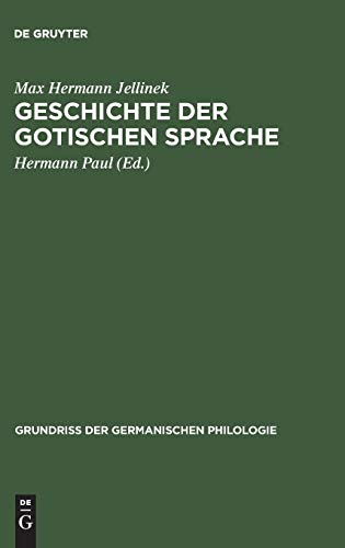 Geschichte der gotischen Sprache (Grundriß der germanischen Philologie, 1, 1, Band 1)