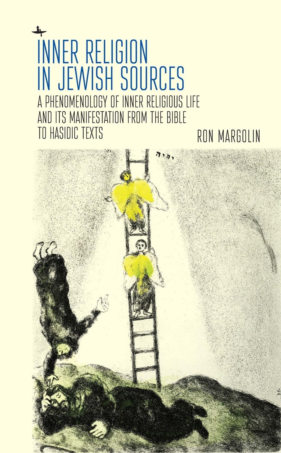 Inner Religion in Jewish Sources: A Phenomenology of Inner Religious Life and Its Manifestation from the Bible to Hasidic Texts (Emunot: Jewish Philosophy and Kabbalah)