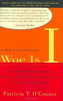 Woe Is I: The Grammarphobe's Guide to Better English in Plain English (Second Edition)