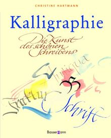 Kalligraphie. Die Kunst des schönen Schreibens