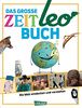 Das große ZEIT LEO-Buch: Die Welt entdecken und verstehen