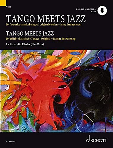 Tango Meets Jazz: 10 beliebte klassische Tangos, Original und jazzige Bearbeitung. Klavier.