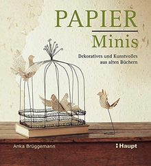 Papier-Minis: Dekoratives und Kunstvolles aus alten Büchern