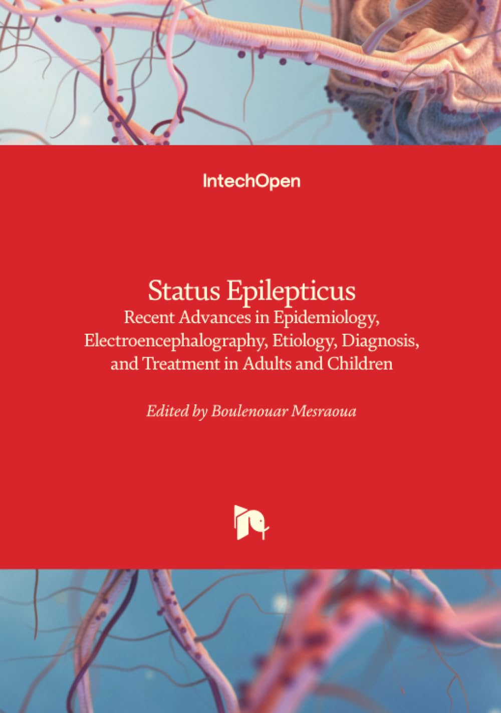 Status Epilepticus - Recent Advances in Epidemiology, Electroencephalography, Etiology, Diagnosis, and Treatment in Adults and Children