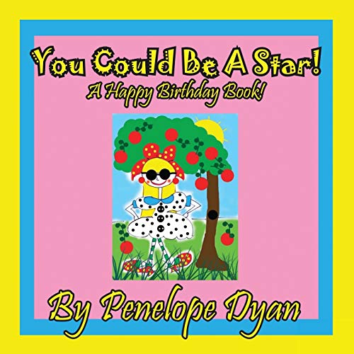 You Could Be A Star! A Happy Birthday Book!
