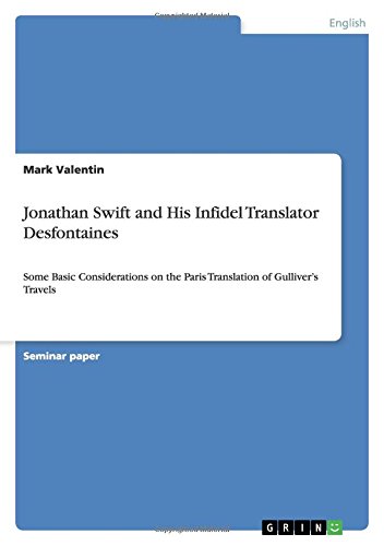 Jonathan Swift and His Infidel Translator Desfontaines: Some Basic Considerations on the Paris Translation of Gulliver¿s Travels