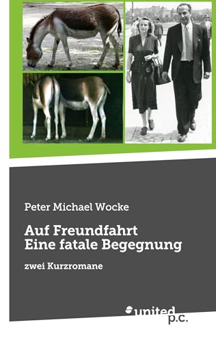 Auf Freundfahrt Eine fatale Begegnung: zwei Kurzromane