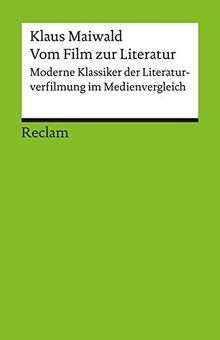 Vom Film zur Literatur: Moderne Klassiker der Literaturverfilmung im Medienvergleich (Reclams Universal-Bibliothek)